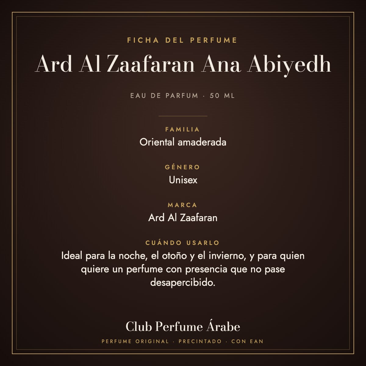 Ficha de Ard Al Zaafaran Ana Abiyedh: familia olfativa, género y cuándo usarlo
